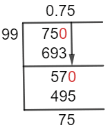 75/99 Long Division Method 75/99 Long Division Method