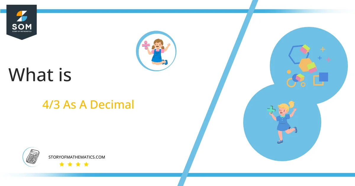 What Is 4/3 as a Decimal + Solution With Free Steps
