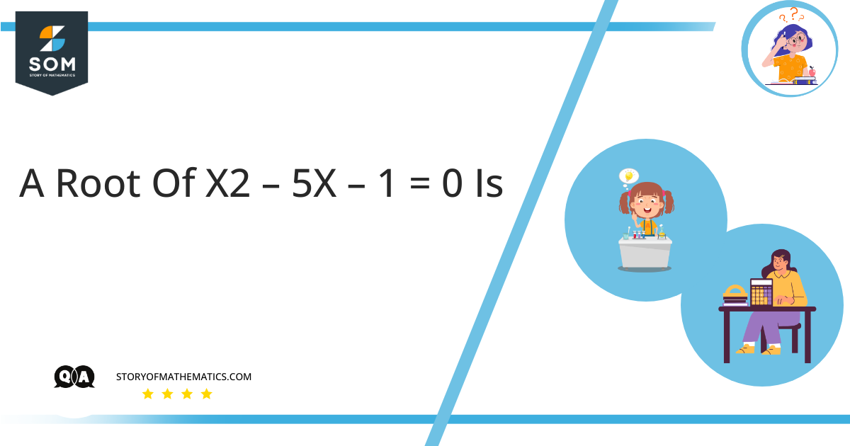 A Root Of X2 – 5X – 1 0 Is