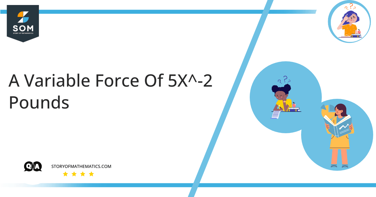 A Variable Force Of 5X2 Pounds