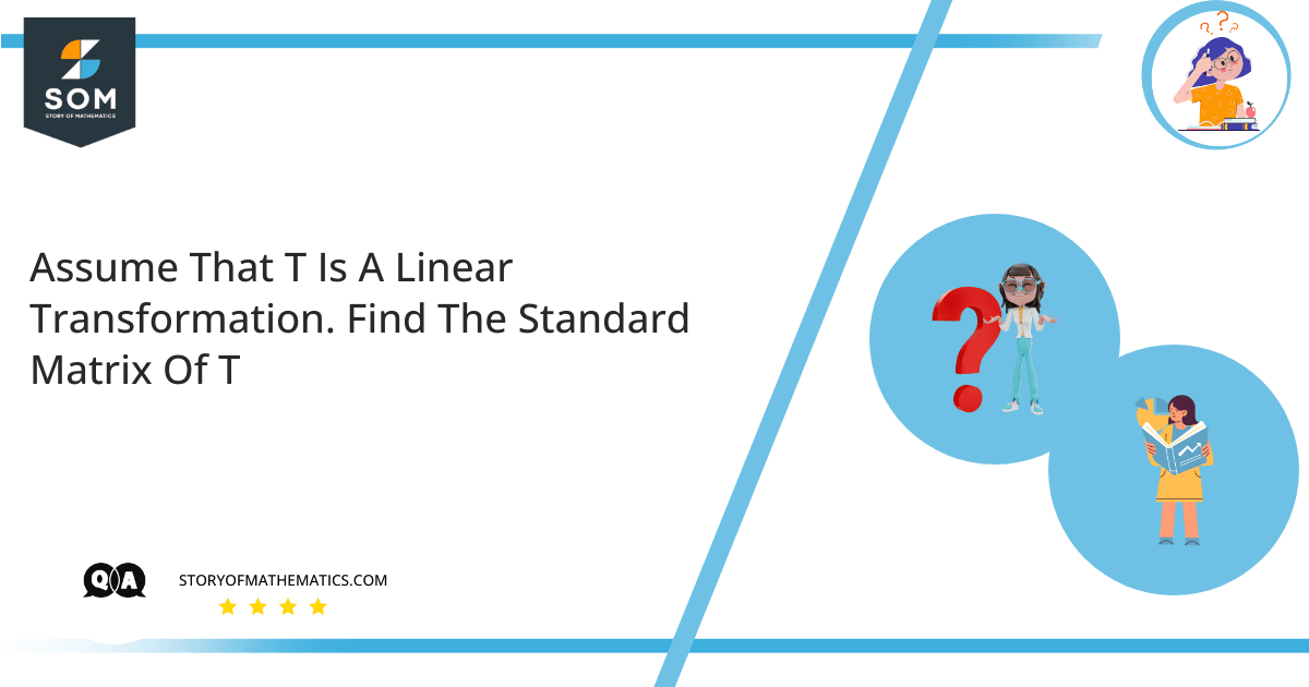 Assume That T Is A Linear Transformation. Fi