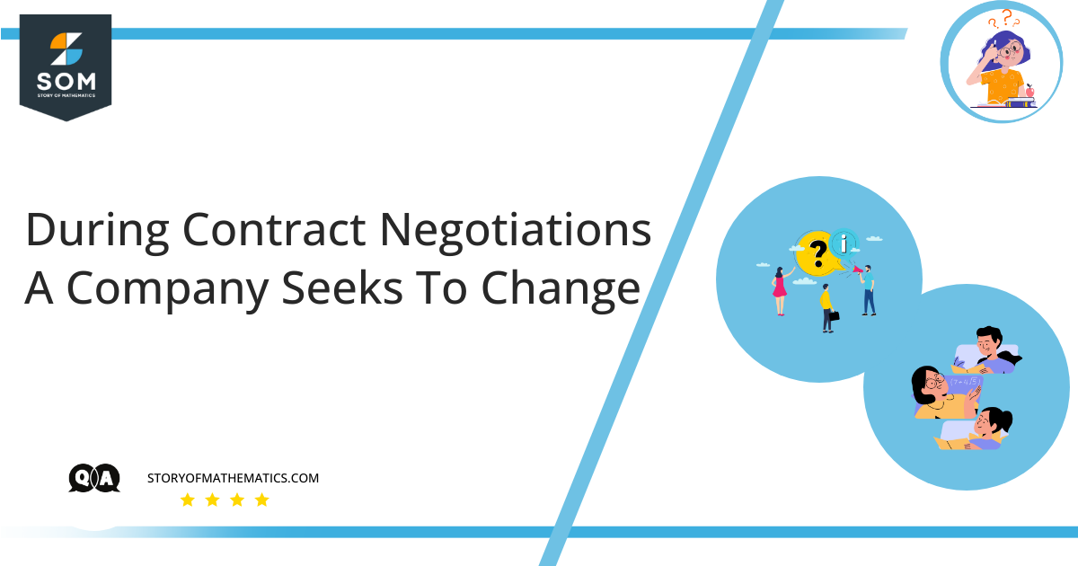 During Contract Negotiations A Company Seeks To Change
