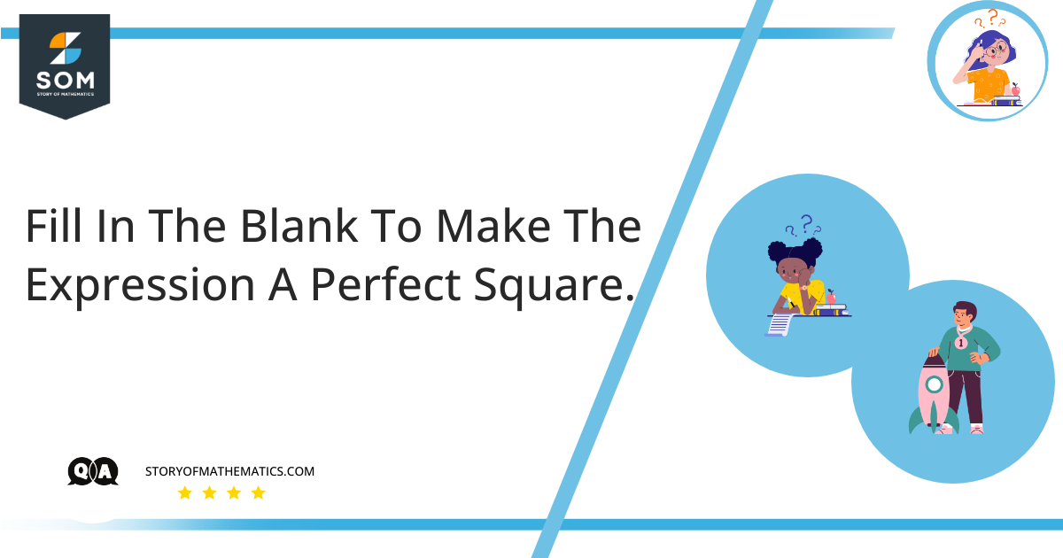 Fill In The Blank To Make The Expression A Perfect Square.