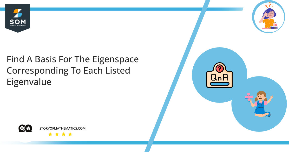 Find A Basis For The Eigenspace Corresponding To Each Listed Eigenvalue