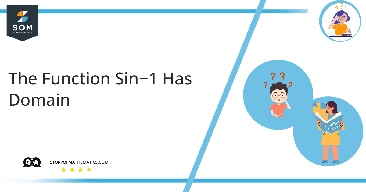 The Function Sin−1 Has Domain