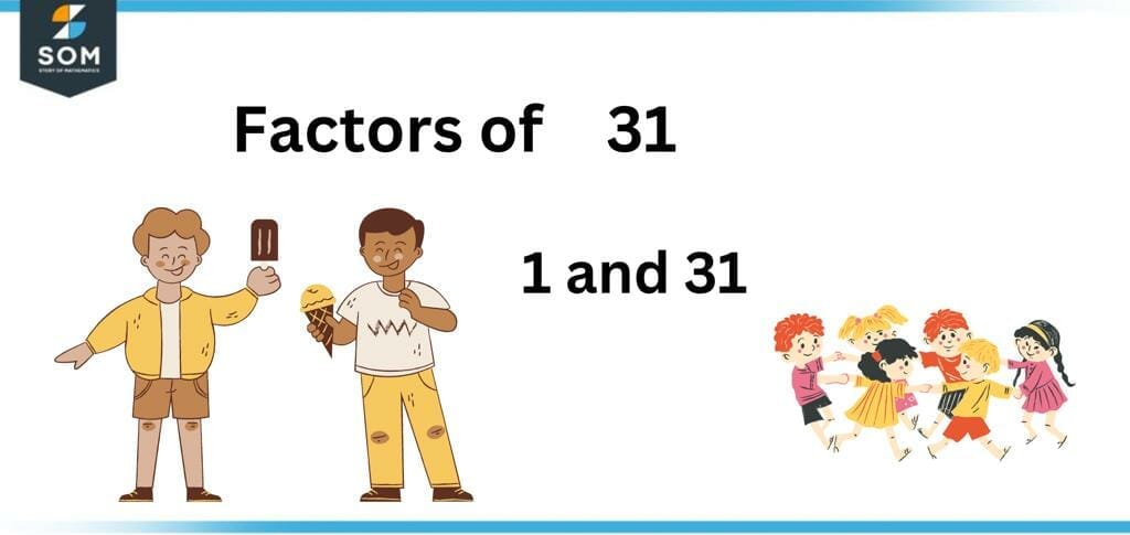 Factors of thirty one Factors of thirty one