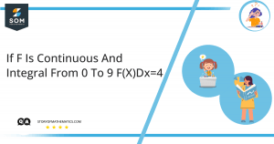 if f is continuous and integral from 0 to 9 fxdx4