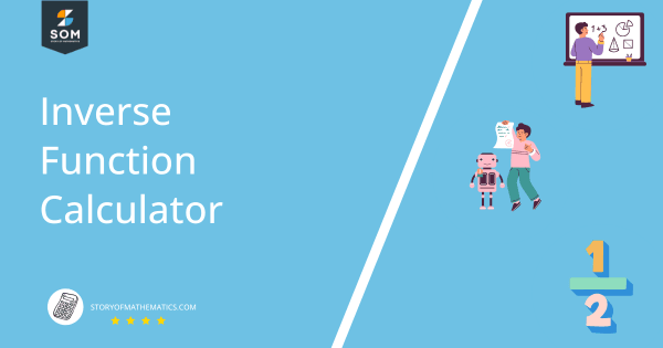Inverse Function Calculator + Online Solver With Free Steps
