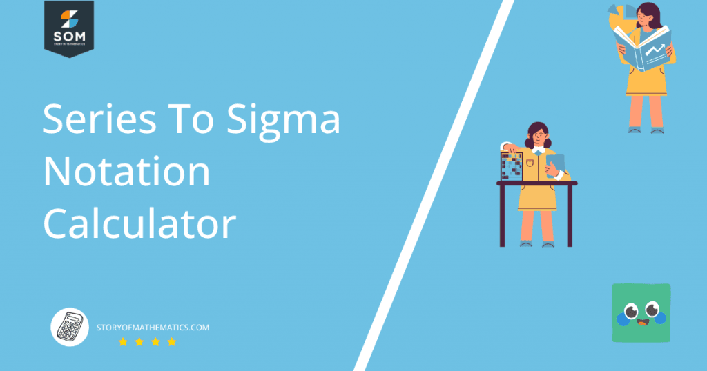 Series to Sigma Notation Calculator + Online Solver With Free Steps