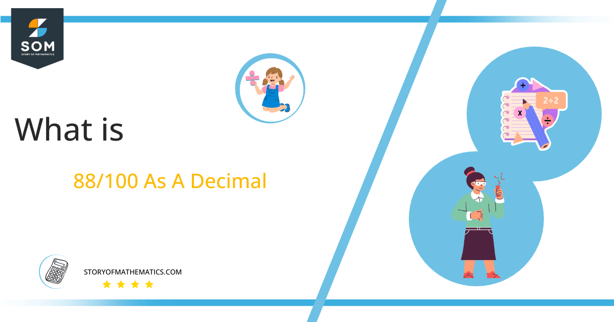 What Is 88 100 As A Decimal Solution With Free Steps