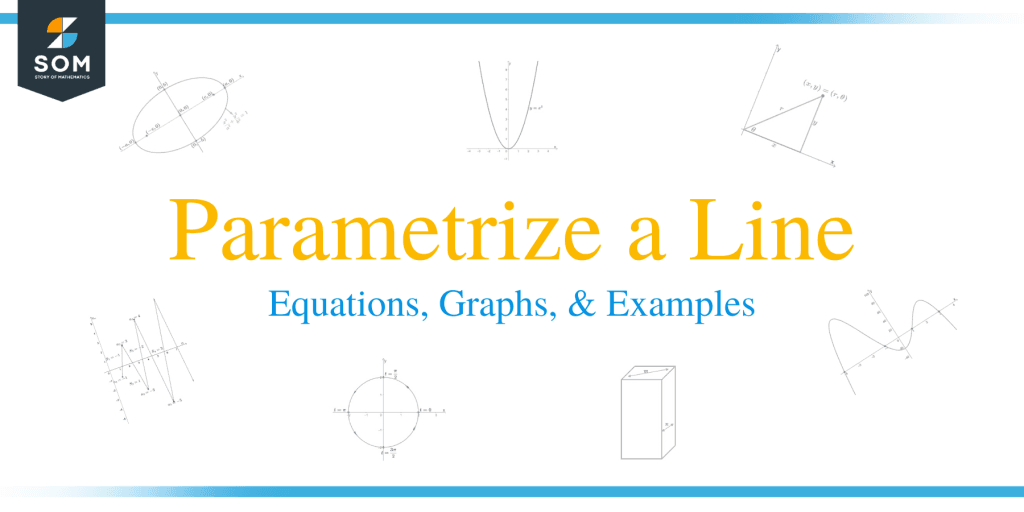 Parametrize a line - Equations, Graphs, and Examples
