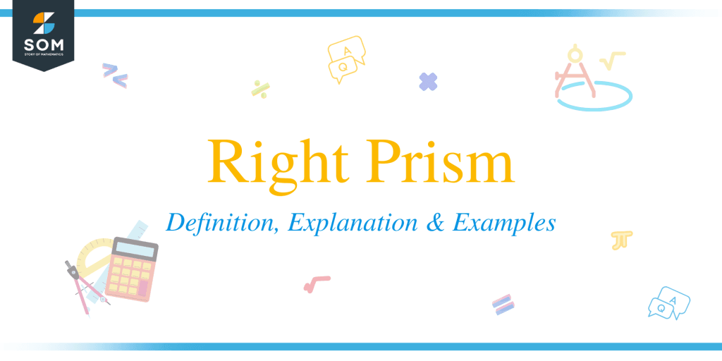 Right Prism Definition, Explanation and Examples The Story of