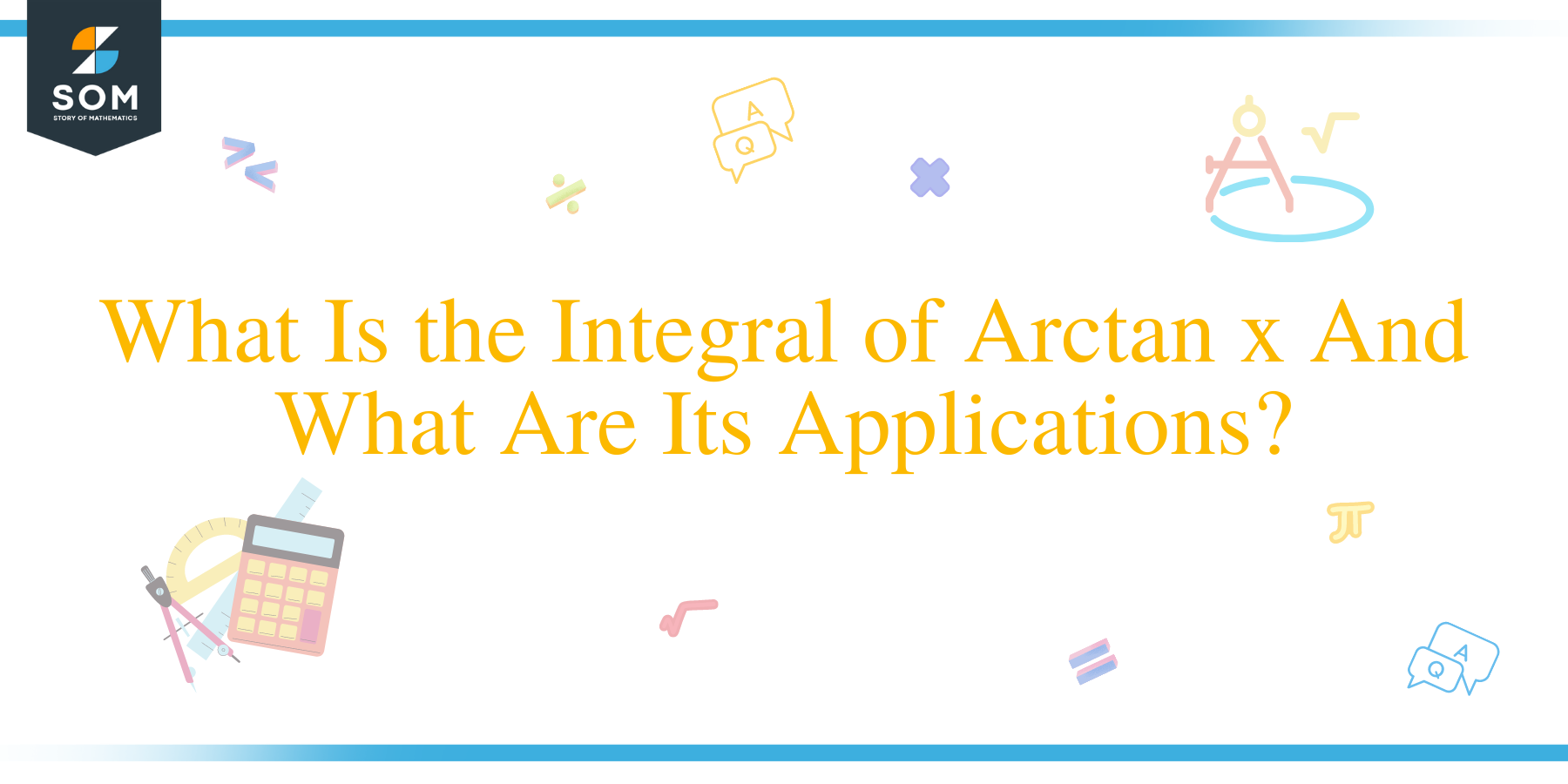What Is the Integral of Arctan x And What Are Its Applications?