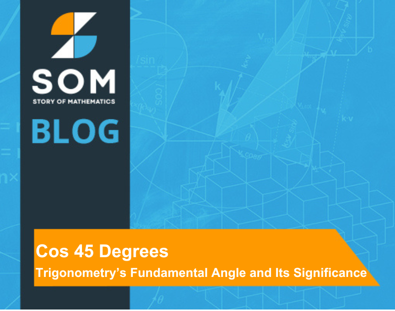 Feature Image Cos 45 Degrees Trigonometrys Fundamental Angle and Its Significance