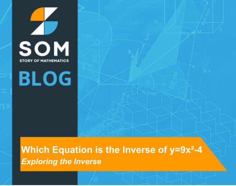 Feature Image Which Equation is the Inverse of y9x² 4 Exploring the Inverse