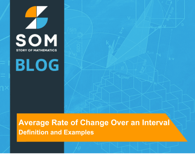 Feature Image Average Rate of Change Over an Interval Definition and Examples