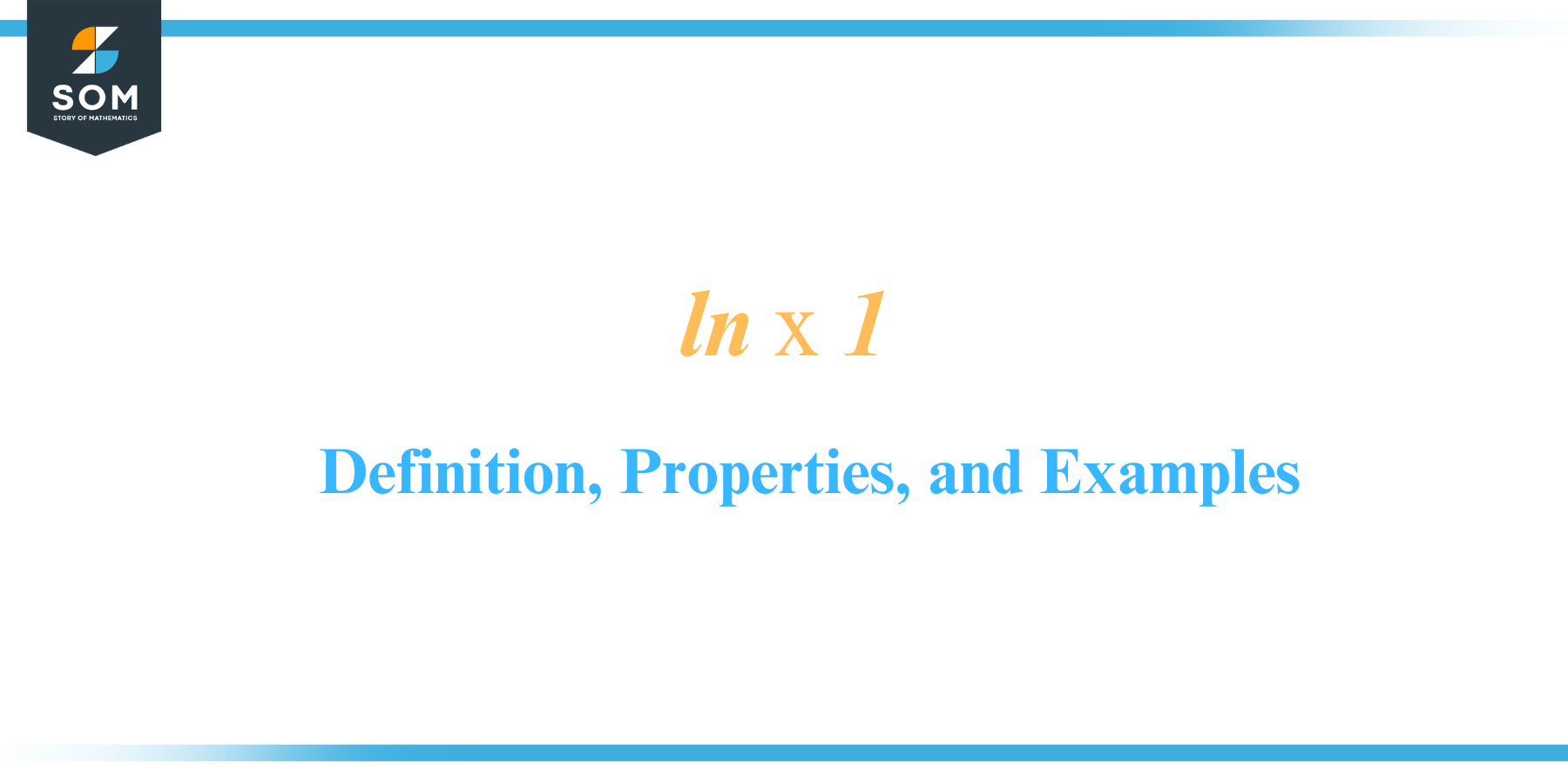 ln x 1 Definition Properties and