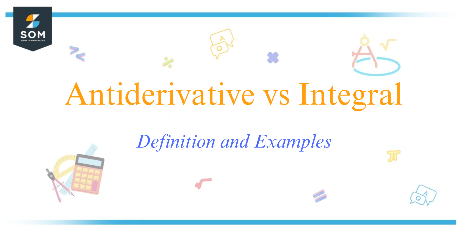 Antiderivative vs Integral Definition and
