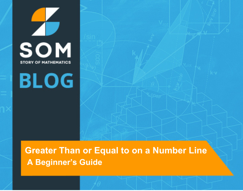 Feature Image Greater Than or Equal to on a Number Line A Beginners Guide