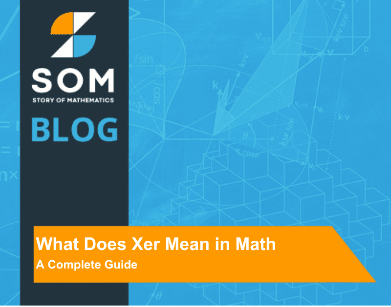 Feature Image What Does Xer Mean in Math A Complete Guide