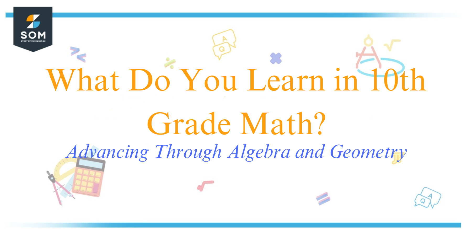 What Do You Learn in 10th Grade Math Advancing Through Algebra and Geometry