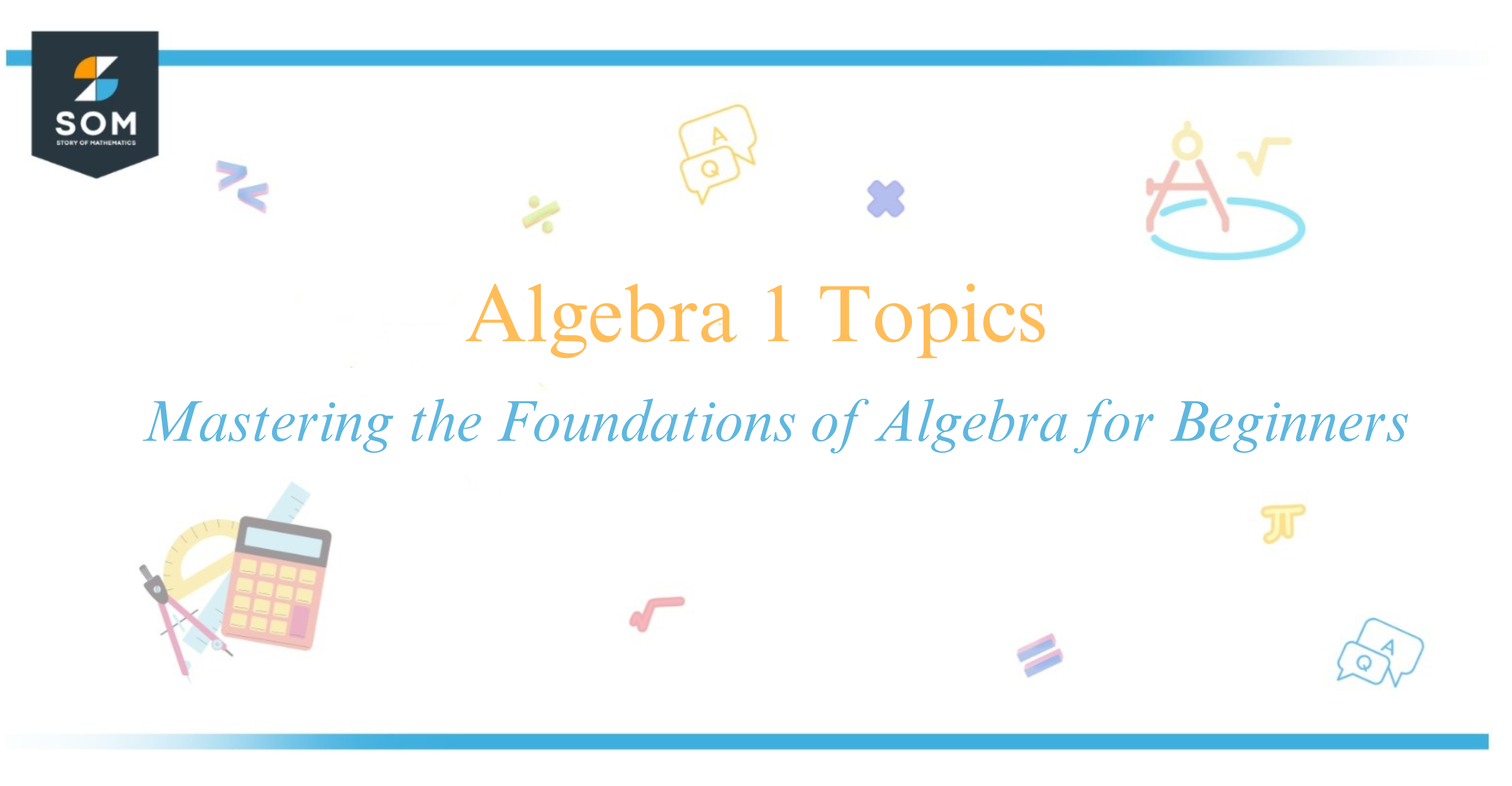 Algebra 1 Topics Mastering the Foundations of Algebra for Beginners