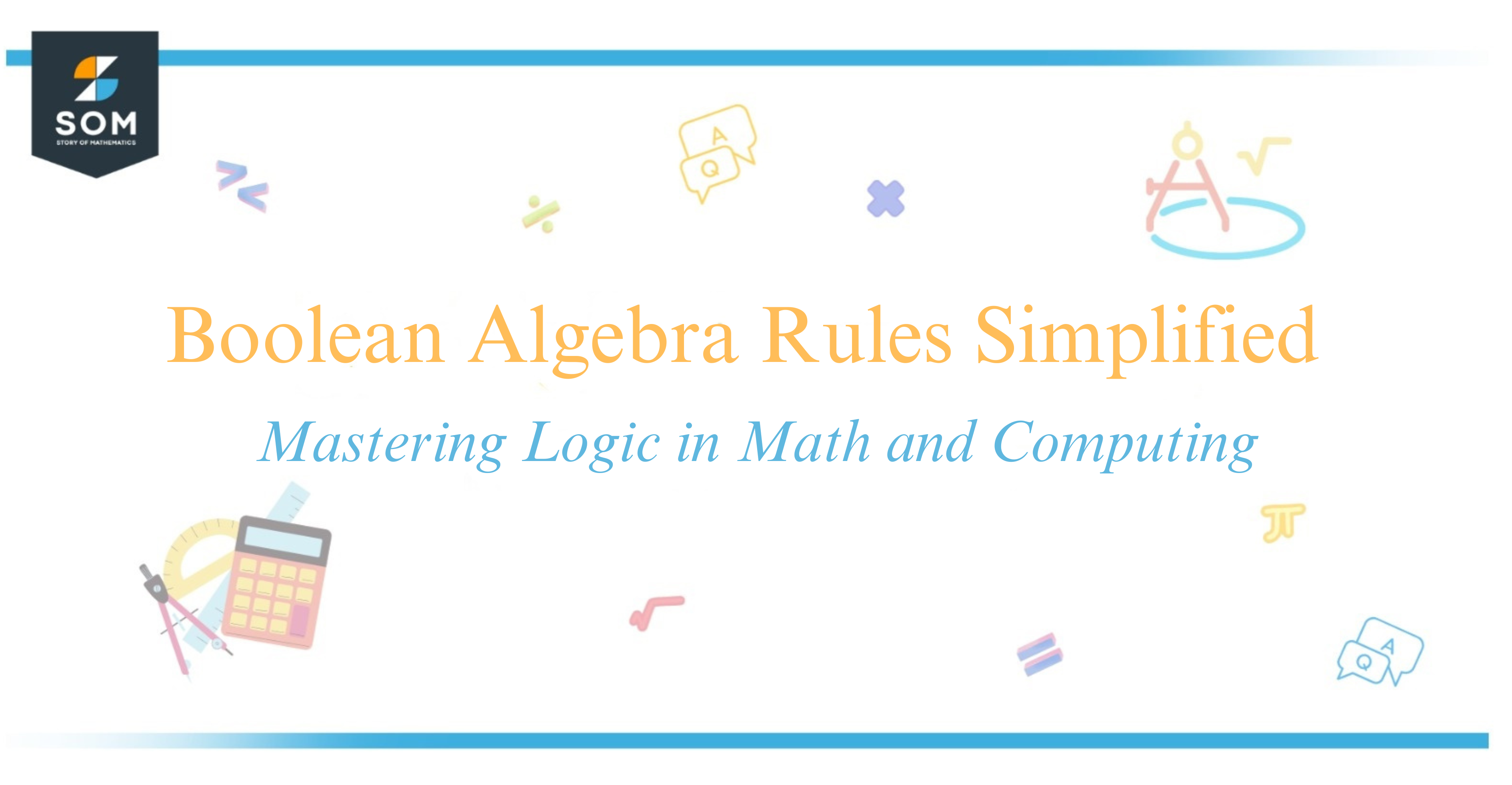 Boolean Algebra Rules Simplified Mastering Logic in Math and Computing