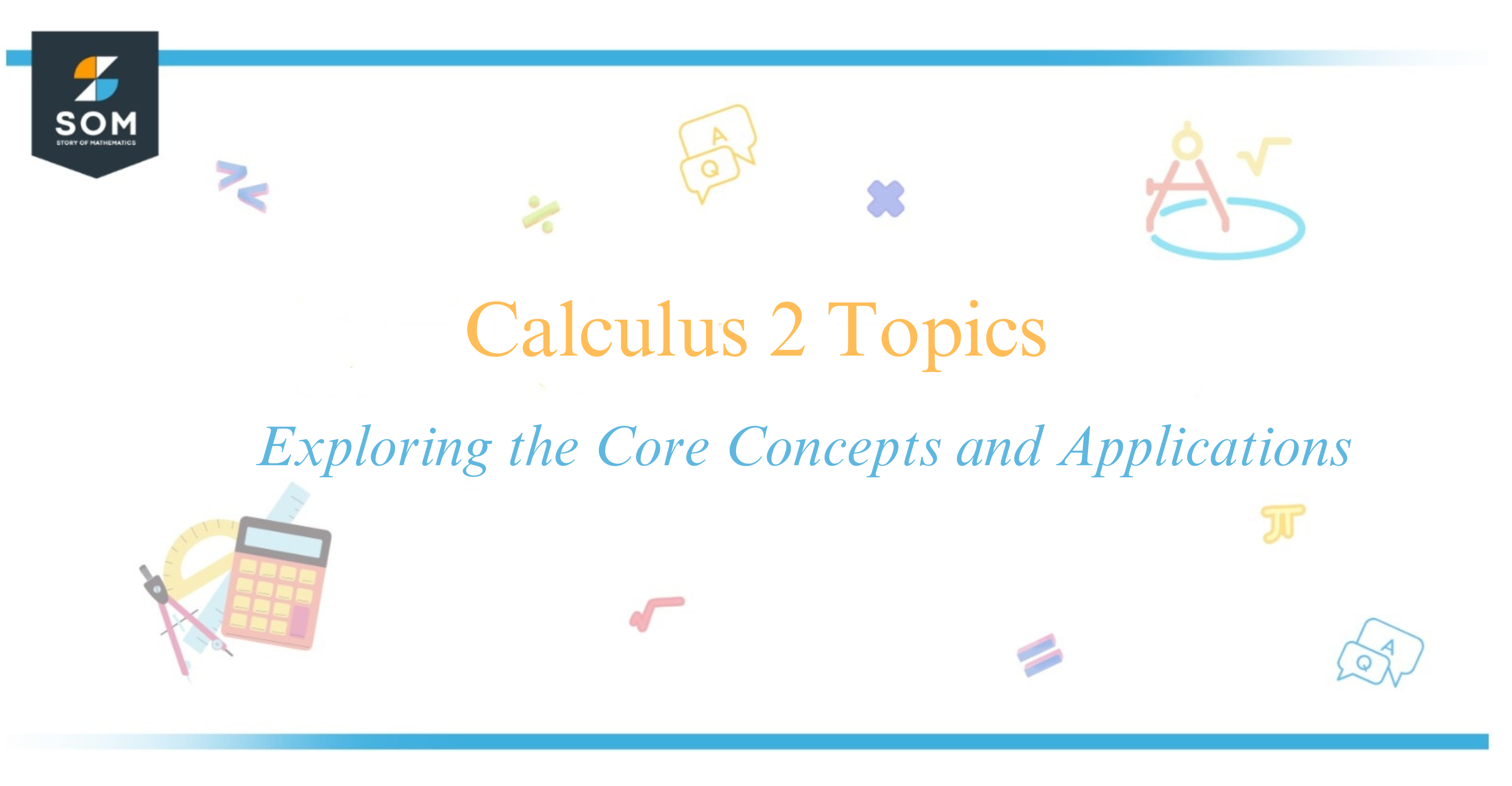 Calculus 2 Topics Exploring the Core Concepts and Applications