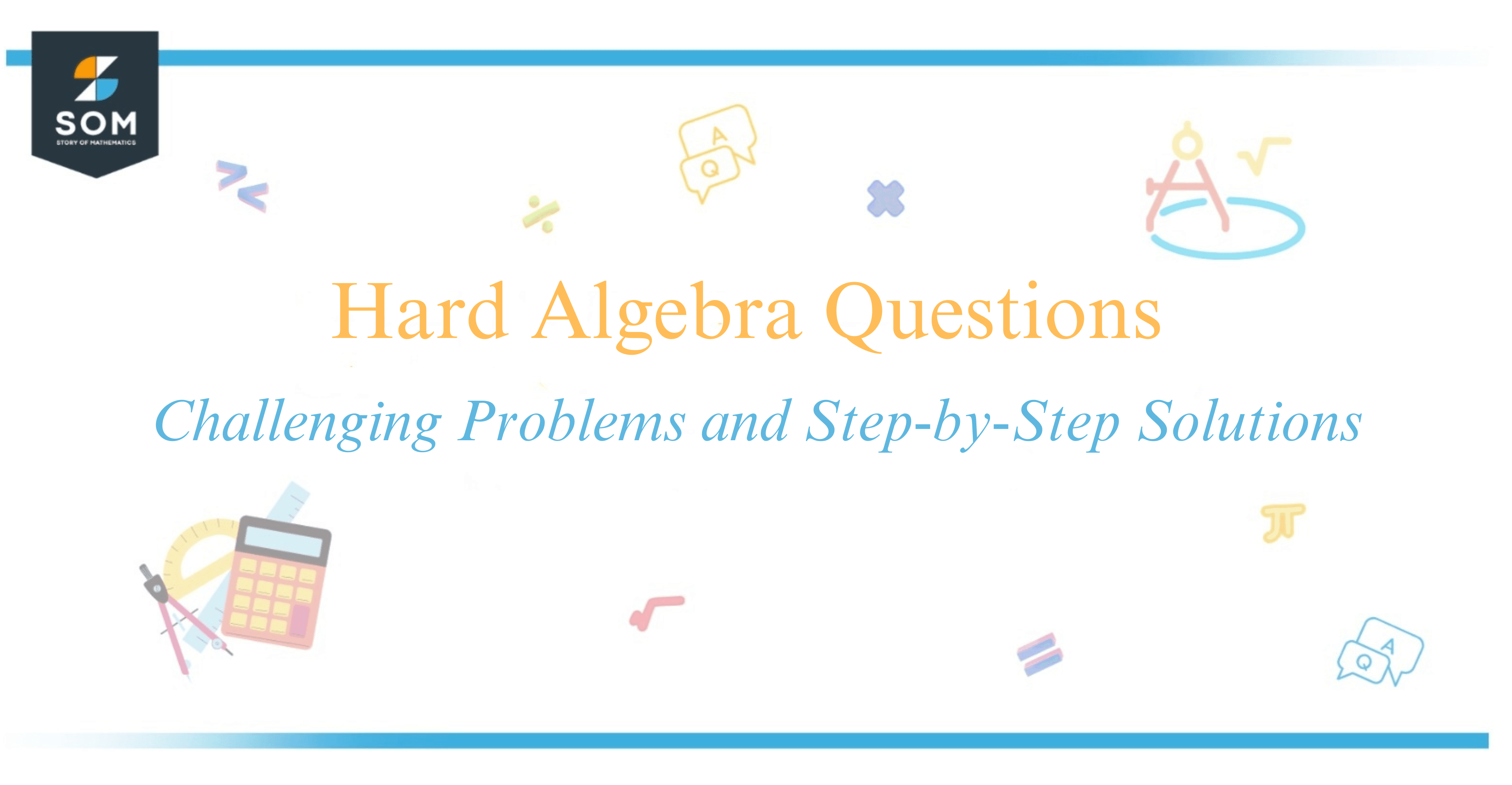 Hard Algebra Questions Challenging Problems and Step-by-Step Solutions