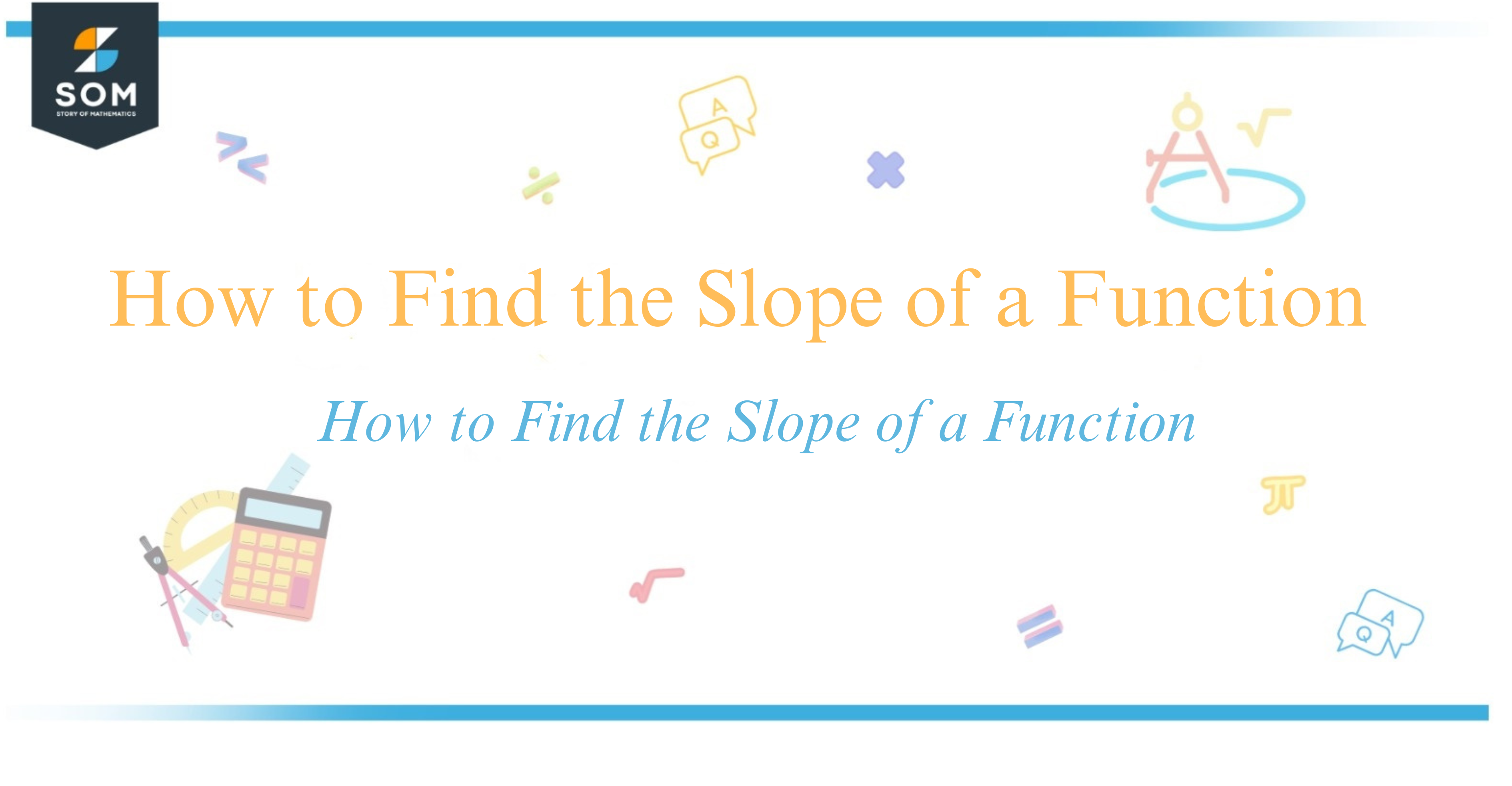 How to Find the Slope of a Function How to Find the Slope of a Function