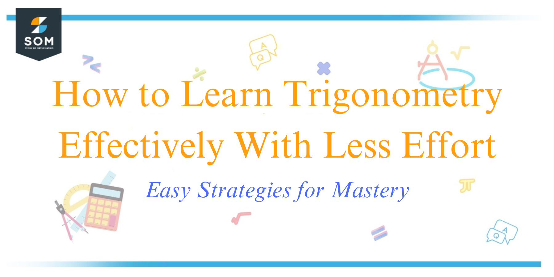 How to Learn Trigonometry Effectively with Less Effort Easy Strategies for Mastery