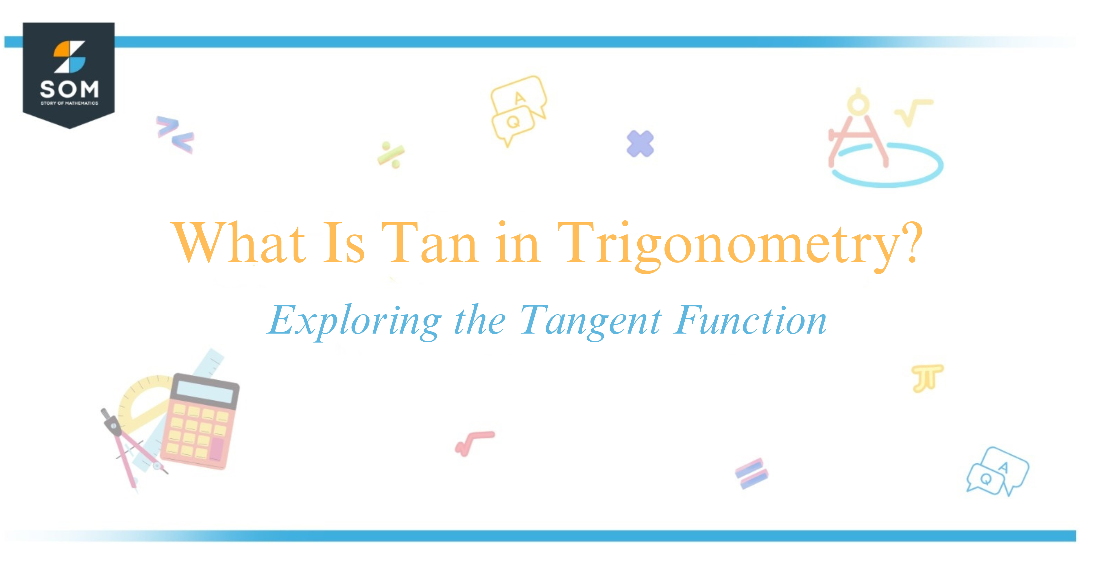 What Is Tan in Trigonometry Exploring the Tangent Function