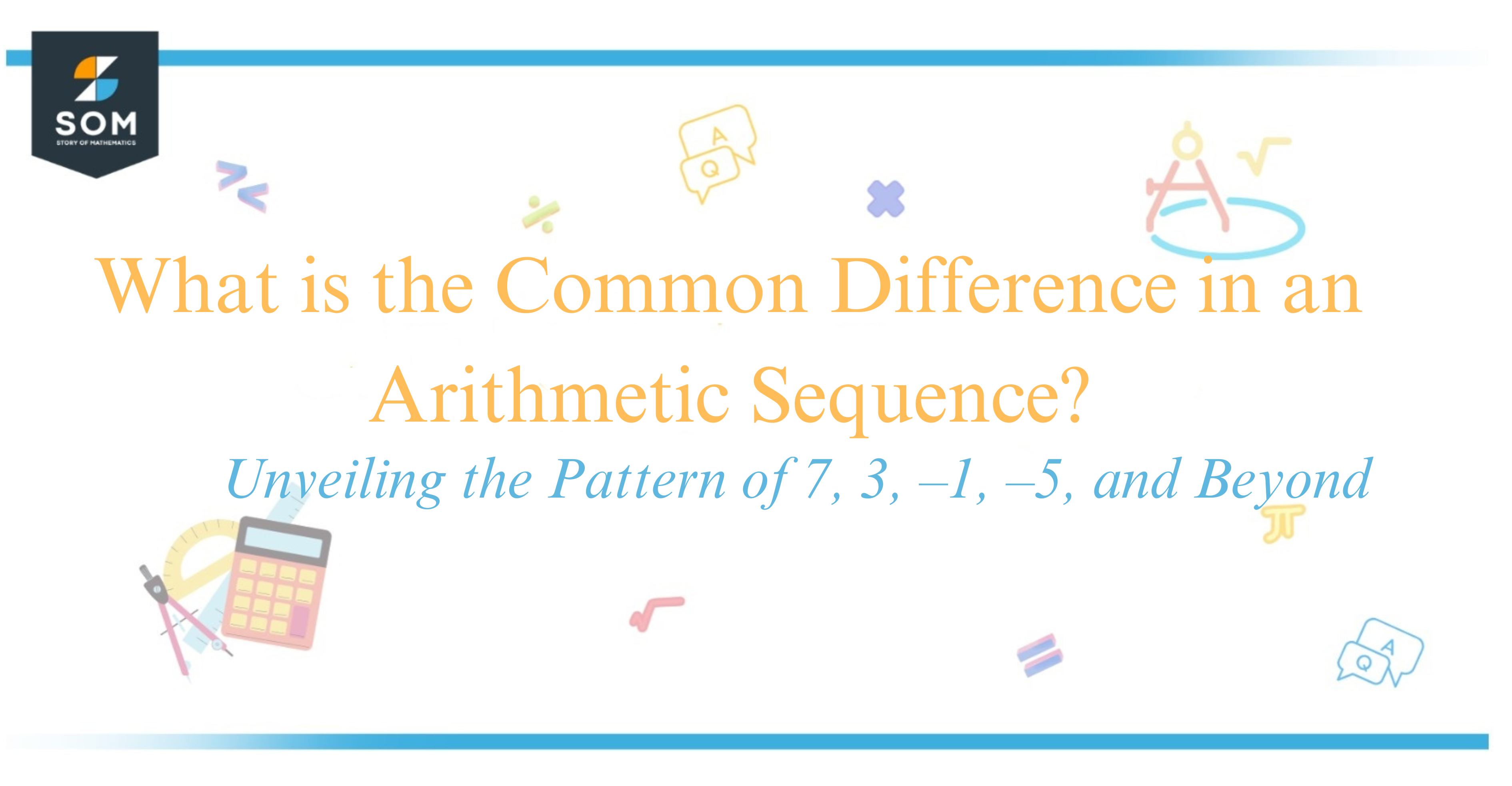 What is the Common Difference in an Arithmetic Sequence Unveiling the Pattern of 7, 3, –1, –5, and Beyond 