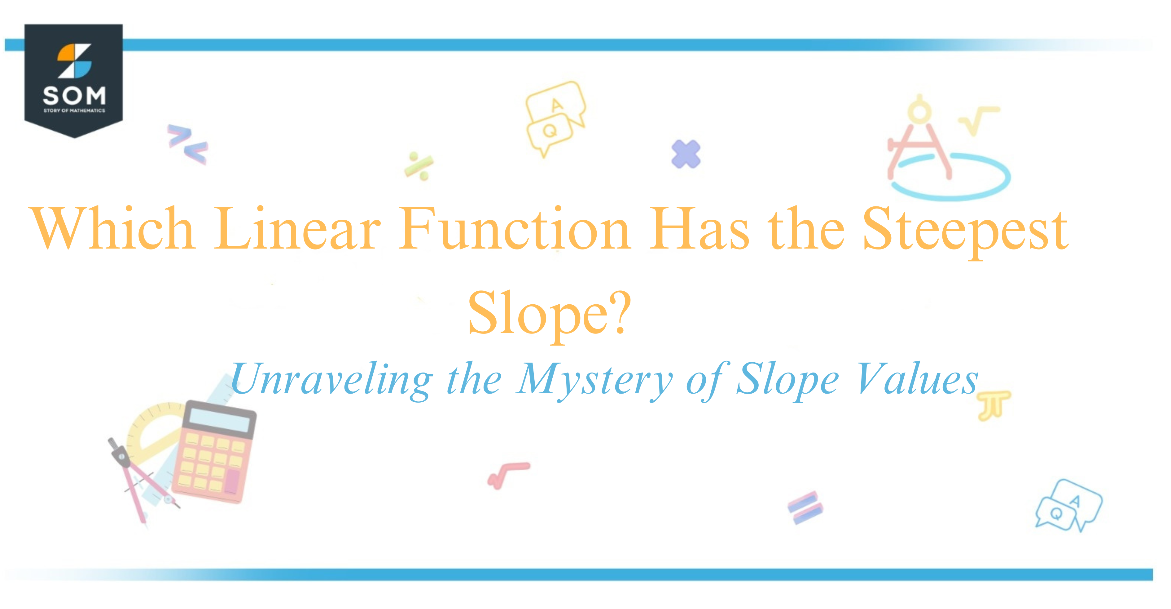 Which Linear Function Has the Steepest Slope Unraveling the Mystery of Slope Values