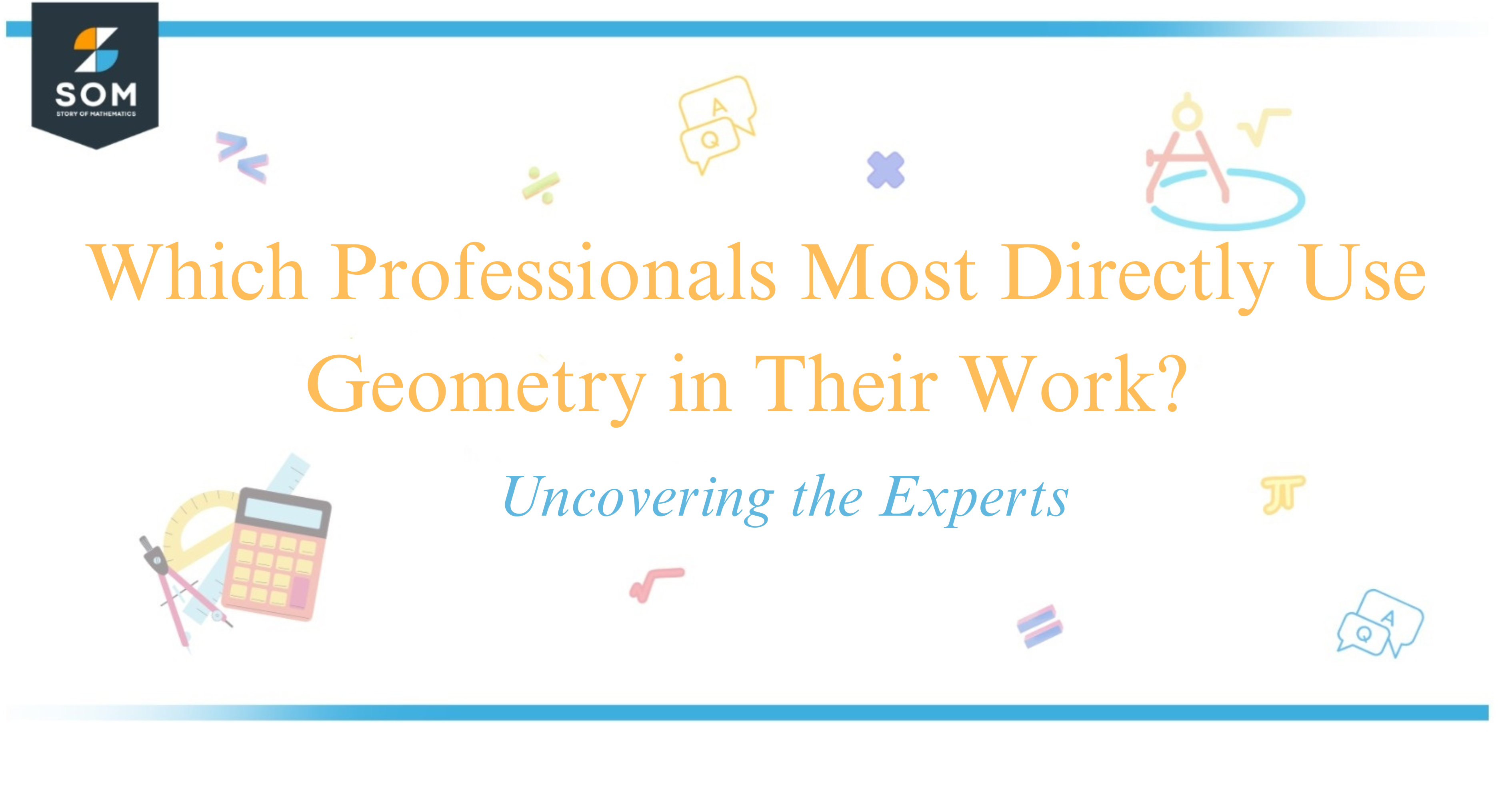 Which Professionals Most Directly Use Geometry in Their Work Uncovering the Experts